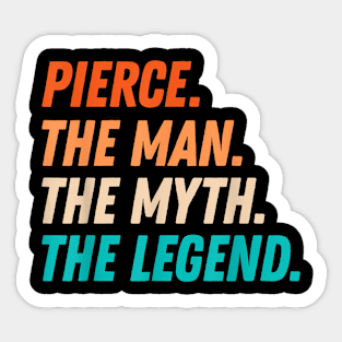 Pierce The Man The The Legend Father's Day Grandpa Sticker